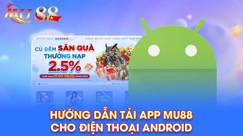Hướng dẫn tải và cài đặt app MU88 trên các thiết bị